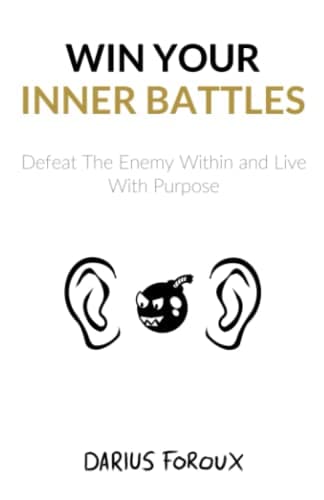Cover of Win Your Inner Battles: Defeat The Enemy Within and Live With Purpose