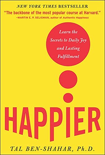 Cover of Happier: Learn the Secrets to Daily Joy and Lasting Fulfillment