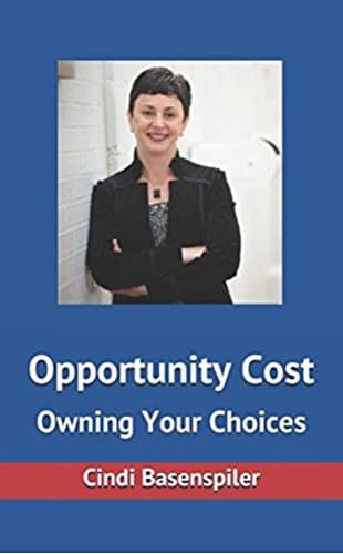 Cover of Opportunity Cost: Owning Your Choices