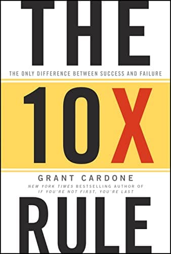 Cover of The 10X Rule: The Only Difference Between Success and Failure