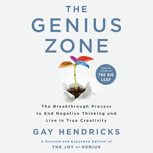 Cover of The Genius Zone: The Breakthrough Process to End Negative Thinking and Live in True Creativity