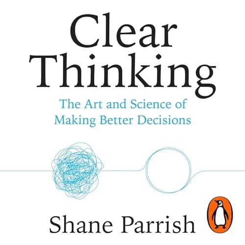 Cover of Clear Thinking: Turning Ordinary Moments into Extraordinary Results