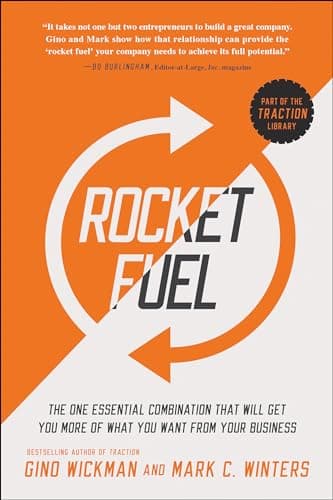 Cover of Rocket Fuel: The One Essential Combination That Will Get You More of What You Want from Your Business