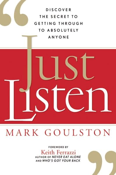 Cover of Just Listen: Discover the Secret to Getting Through to Absolutely Anyone