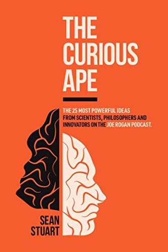 Cover of The Curious Ape : The 25 Most Powerful Ideas from the Joe Rogan podcast