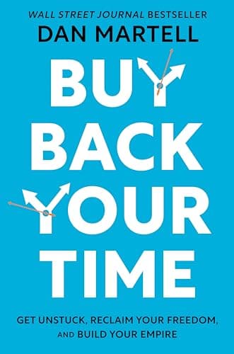Cover of Buy Back Your Time: Get Unstuck, Reclaim Your Freedom, and Build Your Empire