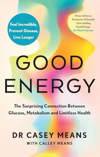 Cover of Good Energy: The Surprising Connection Between Glucose, Metabolism and Limitless Health