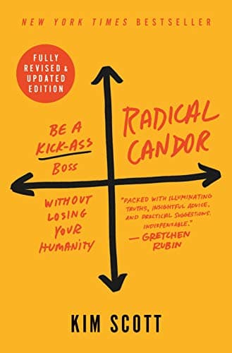Cover of Radical Candor: Fully Revised & Updated Edition: Be a Kick-Ass Boss Without Losing Your Humanity