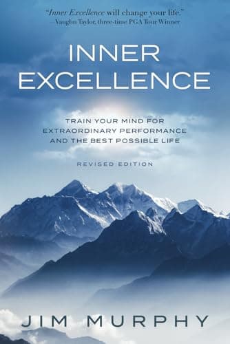 Cover of INNER EXCELLENCE: Train Your Mind for Extraordinary Performance and the Best Possible life