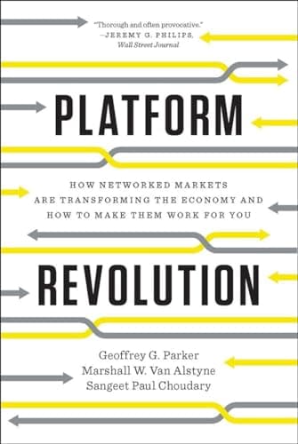 Cover of Platform Revolution: How Networked Markets Are Transforming the Economyand How to Make Them Work for You