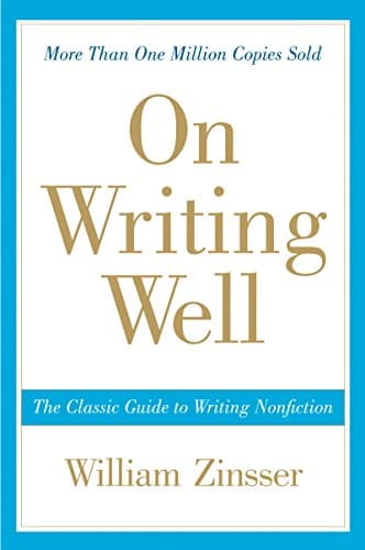 Cover of On Writing Well: The Essential Guide to Mastering Nonfiction Writing and Effective Communication