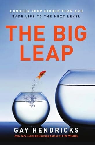 Cover of The Big Leap: A Guide to Transcending Personal Limits, Overcoming Fears, and Unleashing Your Authentic Greatness for a Better Life