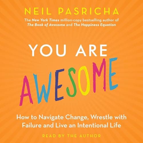 Cover of You Are Awesome: How to Navigate Change, Wrestle with Failure, and Live an Intentional Life