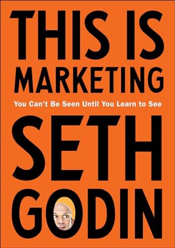 Cover of This Is Marketing: You Can't Be Seen Until You Learn to See