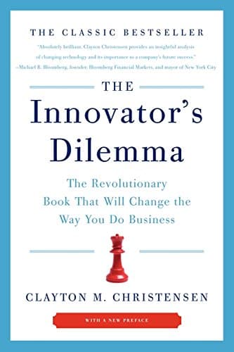 Cover of The Innovator's Dilemma: The Revolutionary Book That Will Change the Way You Do Business