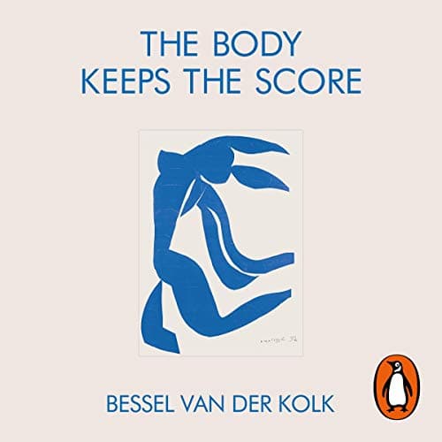 Cover of The Body Keeps the Score: Mind, Brain and Body in the Transformation of Trauma
