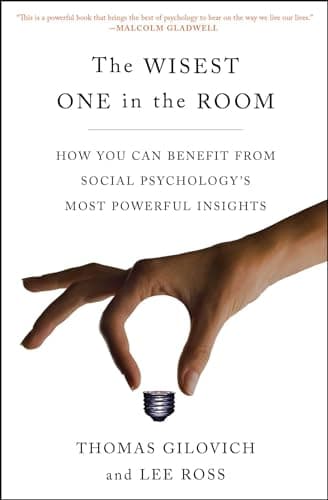 Cover of The Wisest One in the Room: How You Can Benefit from Social Psychology's Most Powerful Insights