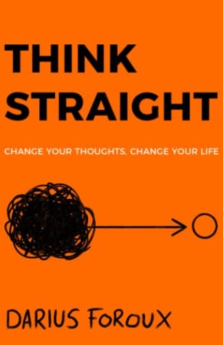 Cover of THINK STRAIGHT: Change Your Thoughts, Change Your Life