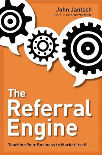Cover of The Referral Engine: Teaching Your Business to Market Itself