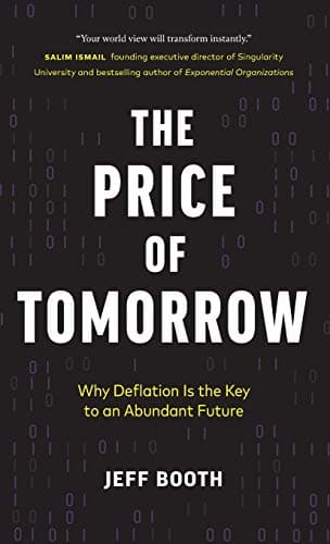 Cover of The Price of Tomorrow: Why Deflation is the Key to an Abundant Future