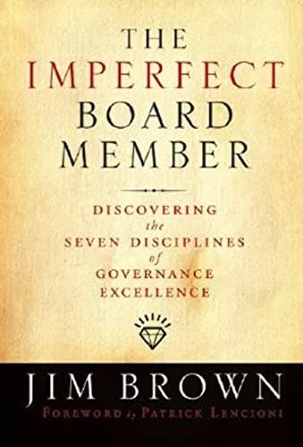 Cover of The Imperfect Board Member: Discovering the Seven Disciplines of Governance Excellence