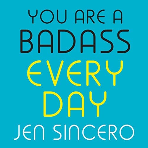 Cover of You Are a Badass Every Day: How to Keep Your Motivation Strong, Your Vibe High, and Your Quest for Transformation Unstoppable