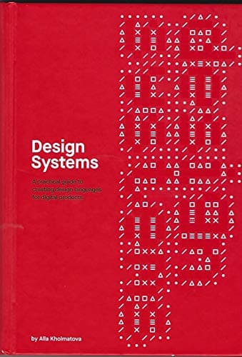 Cover of Design Systems: A practical guide for creating design languages for digital products