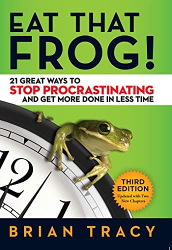 Cover of Eat That Frog!: 21 Great Ways to Stop Procrastinating and Get More Done in Less Time