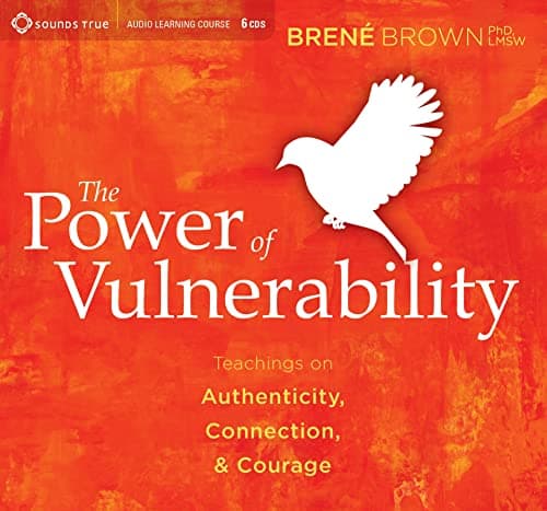 Cover of The Power of Vulnerability: Teachings on Authenticity, Connection and Courage