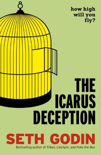 Cover of The Icarus Deception: How High Will You Fly?