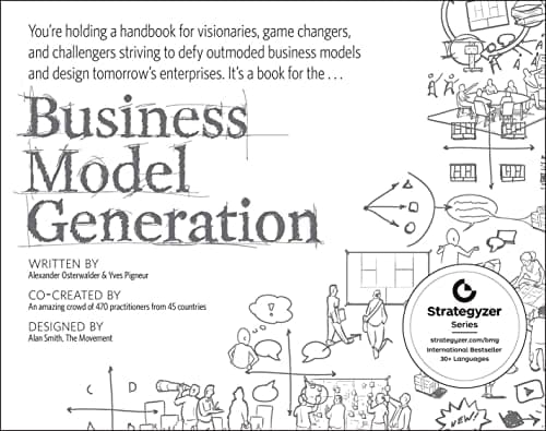 Cover of Business Model Generation: A Handbook for Visionaries, Game Changers, and Challengers (The Strategyzer series)