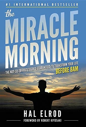 Cover of The Miracle Morning: The Not-So-Obvious Secret Guaranteed to Transform Your Life (Before 8am)