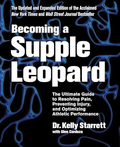 Cover of Becoming a Supple Leopard 2nd Edition: The Ultimate Guide to Resolving Pain, Preventing Injury, and Optimizing Athletic Performance