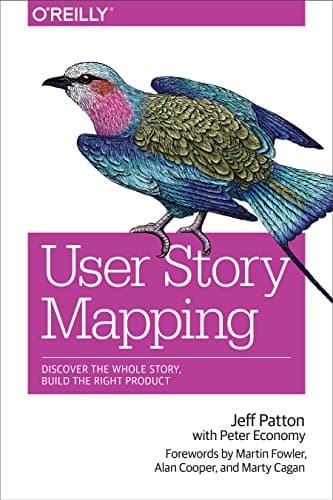 Cover of User Story Mapping: Discover the Whole Story, Build the Right Product