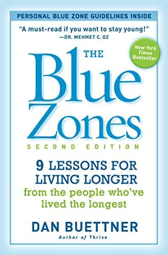 Cover of The Blue Zones, Second Edition: 9 Lessons for Living Longer From the People Who've Lived the Longest