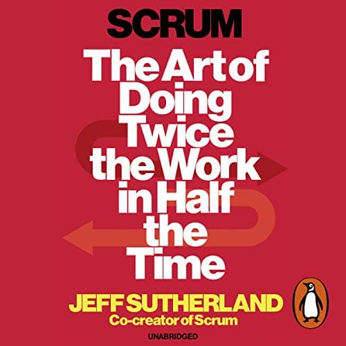 Cover of Scrum: A revolutionary approach to building teams, beating deadlines and boosting productivity