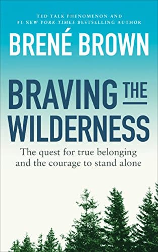 Cover of Braving the Wilderness: The quest for true belonging and the courage to stand alone