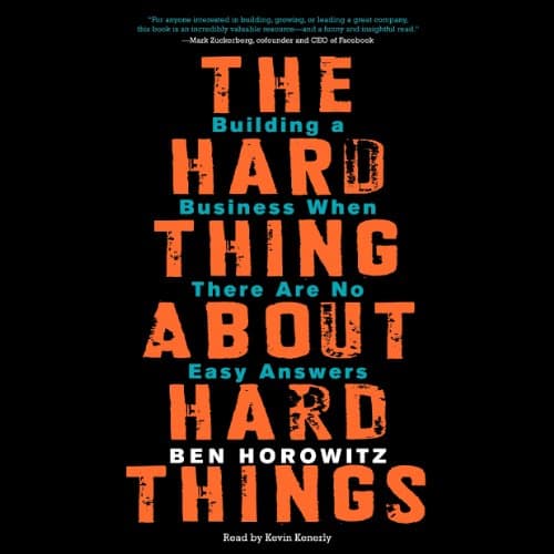 Cover of The Hard Thing About Hard Things: Building a Business When There Are No Easy Answers