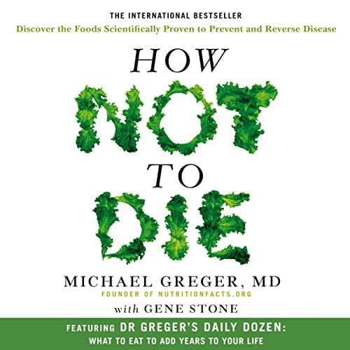Cover of How Not to Die: Discover the Foods Scientifically Proven to Prevent and Reverse Disease