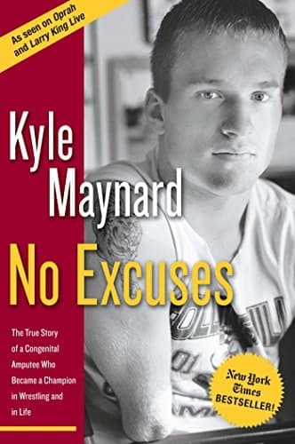 Cover of No Excuses: The True Story of a Congenital Amputee Who Became a Champion in Wrestling and in Life