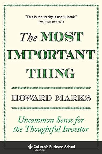 Cover of The Most Important Thing: Uncommon Sense for the Thoughtful Investor (Columbia Business School Publishing)
