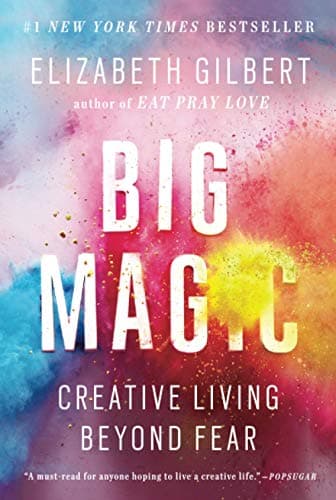 Cover of Big Magic: Creative Living Beyond Fear