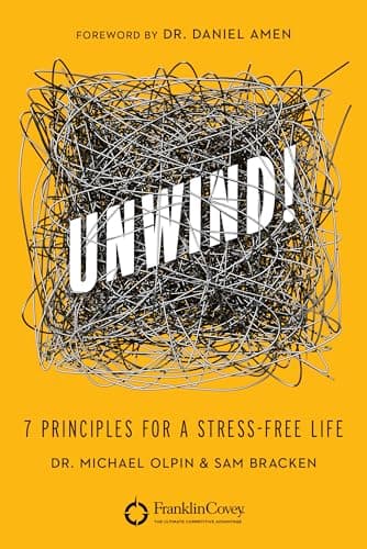 Cover of Unwind!: 7 Principles for a Stress-Free Life