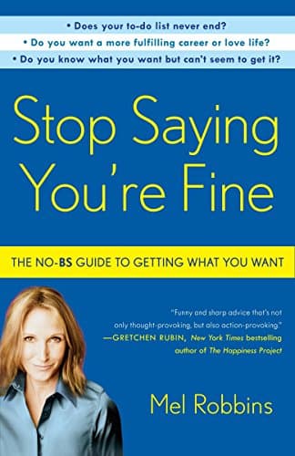 Cover of Stop Saying You're Fine: The No-BS Guide to Getting What You Want