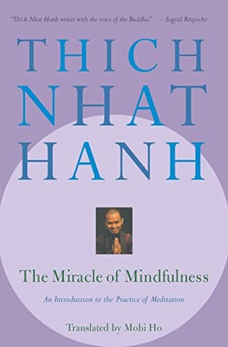 Cover of The Miracle of Mindfulness: An Introduction to the Practice of Meditation