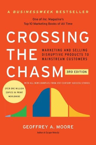 Cover of Crossing the Chasm, 3rd Edition: Marketing and Selling Disruptive Products to Mainstream Customers (Collins Business Essentials)