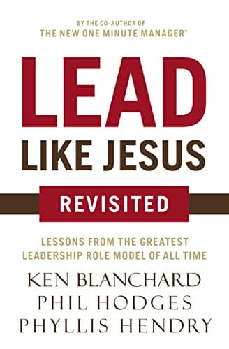 Cover of Lead Like Jesus Revisited: Lessons from the Greatest Leadership Role Model of All Time