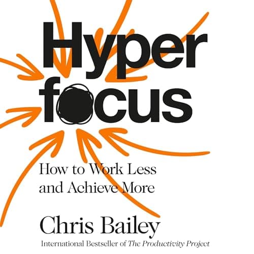 Cover of Hyperfocus: How to Work Less and Achieve More