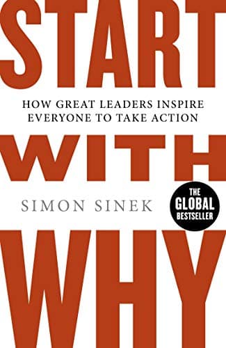 Cover of Start With Why: How Great Leaders Inspire Everyone to Take Action