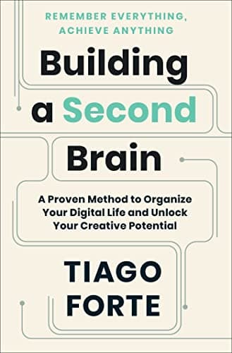 Cover of Building a Second Brain: A Proven Method to Organize Your Digital Life and Unlock Your Creative Potential